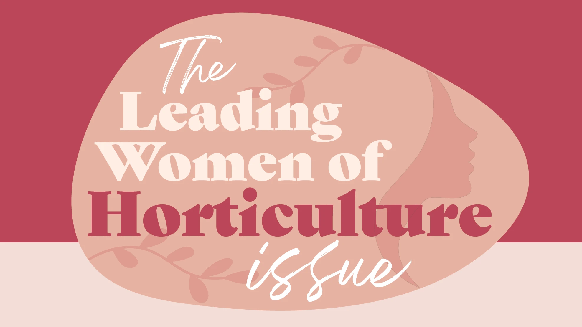A graphic in shades of pink reads Leading Women of Horticulture.